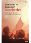 Demokrasi ve Toplumsal Hareketler –Neoliberalizmin Ötesinde Demokrasiyi Yeniden Düşünmek