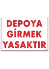 Depoya Girmek Yasaktır Uyarı Levhası 25x35 KOD:621