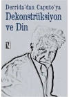 Derridadan Caputoya Dekonstrüksiyon ve Din