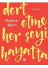Dert Etme Her Şeyi Hayatta