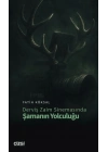 Derviş Zaim Sinemasında Şamanın Yolculuğu
