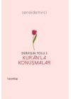 Dervişin Yolu- 5: Kur’ân’la Konuşmalar