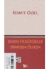 Desem Öldürürler Demesem Ölüm
