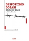 Despotizmin Doğası Köleliğin İflası - İsti‘bâttan istibdâta