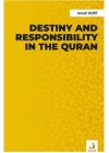 Destiny and Responsibility in the Quran