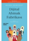 Dijital Ahmaklık Fabrikası