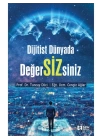 Dijitist Dünyada Değer Siz siniz