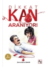 Dikkat Kan Aranıyor!