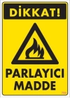 Dikkat Parlayıcı Madde Uyarı Levhası 25x35 KOD:799