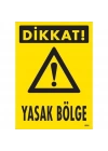 Dikkat Yasak Bölge Uyarı Levhası 25x35 KOD:1606