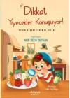 Dikkat Yiyecekler Konuşuyor: Besin Dedektifinin El Kitabı