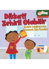 Dikkat! Zehirli Olabilir - Evdeki Tehlikelerden Kaçınmak İçin Öneriler