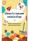 Dikkatli Çocukların Etkinlik Kitabı-1