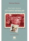 Dile Gelen Kerkük – Cüt Kahve Hatıraları