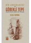 Din Arkeolojisi ve Göbekli Tepe