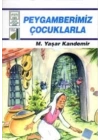 Dinim Serisi 5 - Peygamberimiz Çocuklarla