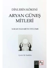 Dinlerin Kökeni Aryan Güneş Mitleri