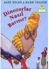 Dinozorlar Nasıl Barışır? - Organik Kitaplar