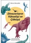 Dinozorların Yükselişi ve Çöküşü - Kayıp Dünyanın Yeni Bir Tarihçesi