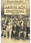 Dipten Gelen Ses Arifiye Köy Enstitüsü 1940-1946