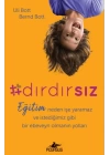 Dırdırsız: Eğitim Neden İşe Yaramaz Ve İstediğimiz Gibi Bir Ebeveyn Olmanın Yolları