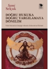 Doğru Hukuka Doğru Yargılamaya Dönelim
