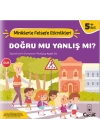 Doğru Mu, Yanlış mı? - Miniklerle Felsefe Etkinlikleri