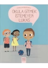 Doğruları Öğreniyorum - Okula Gitmek İstemeyen Lukas