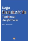 Doğu Karadeniz’de Toplumsal Araştırmalar
