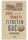 Doğu RomaYı Titreten Güç