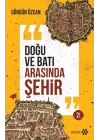 Doğu ve Batı Arasında Şehir