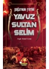 Doğu’nun Fatihi Yavuz Sultan Selim