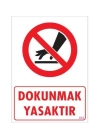 Dokunmak Yasaktır Uyarı Levhası 25x35 KOD: 404