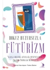 Dokuz Huzursuzla Fütürizm