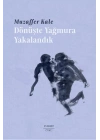 Dönüşte Yağmura Yakalandık