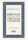Dört İncil - Yazılması Derlenmesi Muhtevası-Farklılıkları ve Çelişkileri