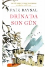 Drina’da Son Gün