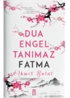 Dua Engel Tanımaz - Fatma