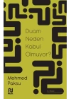 Duam Neden Kabul Olmuyor?