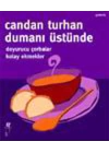 Dumanı Üstünde - Doyurucu Çorbalar , Kolay ekmekler