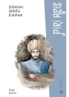 Dümeni Göğe Kırmak Piri Reis