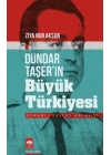 Dündar Taşerin Büyük Türkiyesi