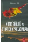 Dünden Bugüne Kıbrıs Sorunu ve Stratejik Yaklaşımlar
