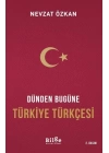 Dünden Bugüne Türkiye Türkçesi