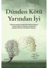 Dünden Kötü Yarından İyi