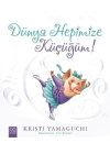 Dünya Hepimize Küçüğüm!