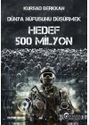 Dünya Nüfusunu Düşürmek - Hedef 500 Milyon