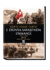 Dünya Savaş Tarihi: I. Dünya SavaşıNda Osmanlı -Cilt 4 (Ciltli)