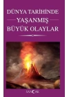 Dünya Tarihinde Yaşanmış Büyük Olaylar