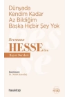 Dünyada Kendim Kadar Az Bildiğim Başka Hiçbir Şey Yok - Hermann Hesse’den Hayat Dersleri